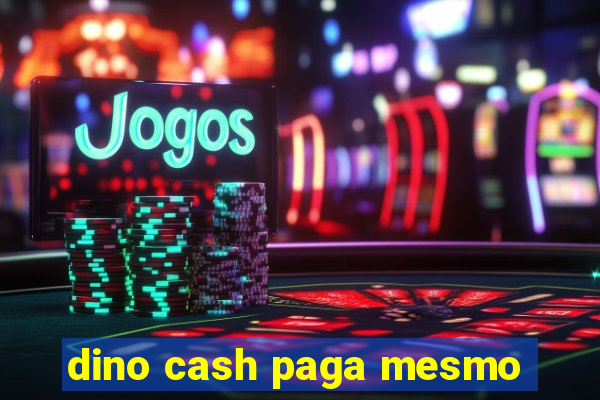 dino cash paga mesmo